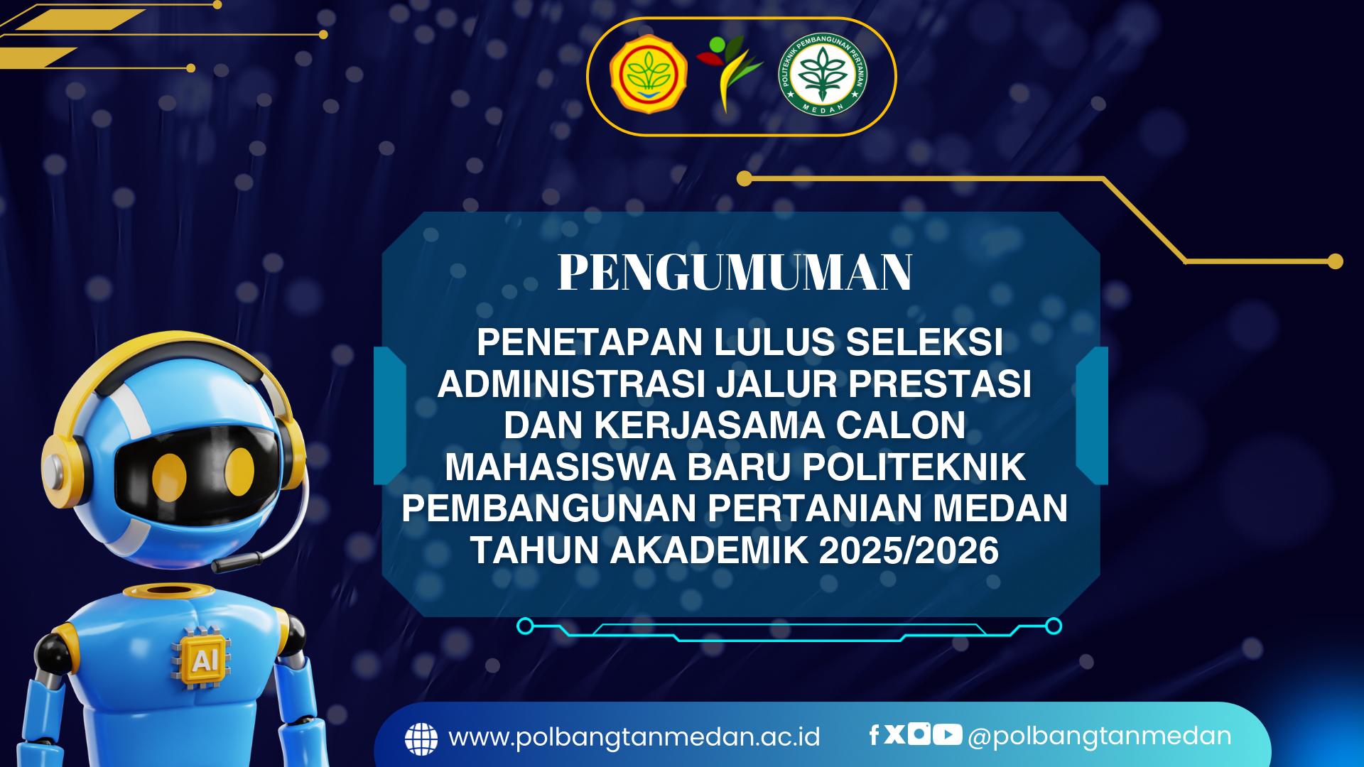 PENGUMUMAN PENETAPAN LULUS SELEKSI ADMINISTRASI JALUR PRESTASI DAN KERJASAMA CALON MAHASISWA BARU POLITEKNIK PEMBANGUNAN PERTANIAN MEDAN TAHUN AKADEMIK 2025/2026