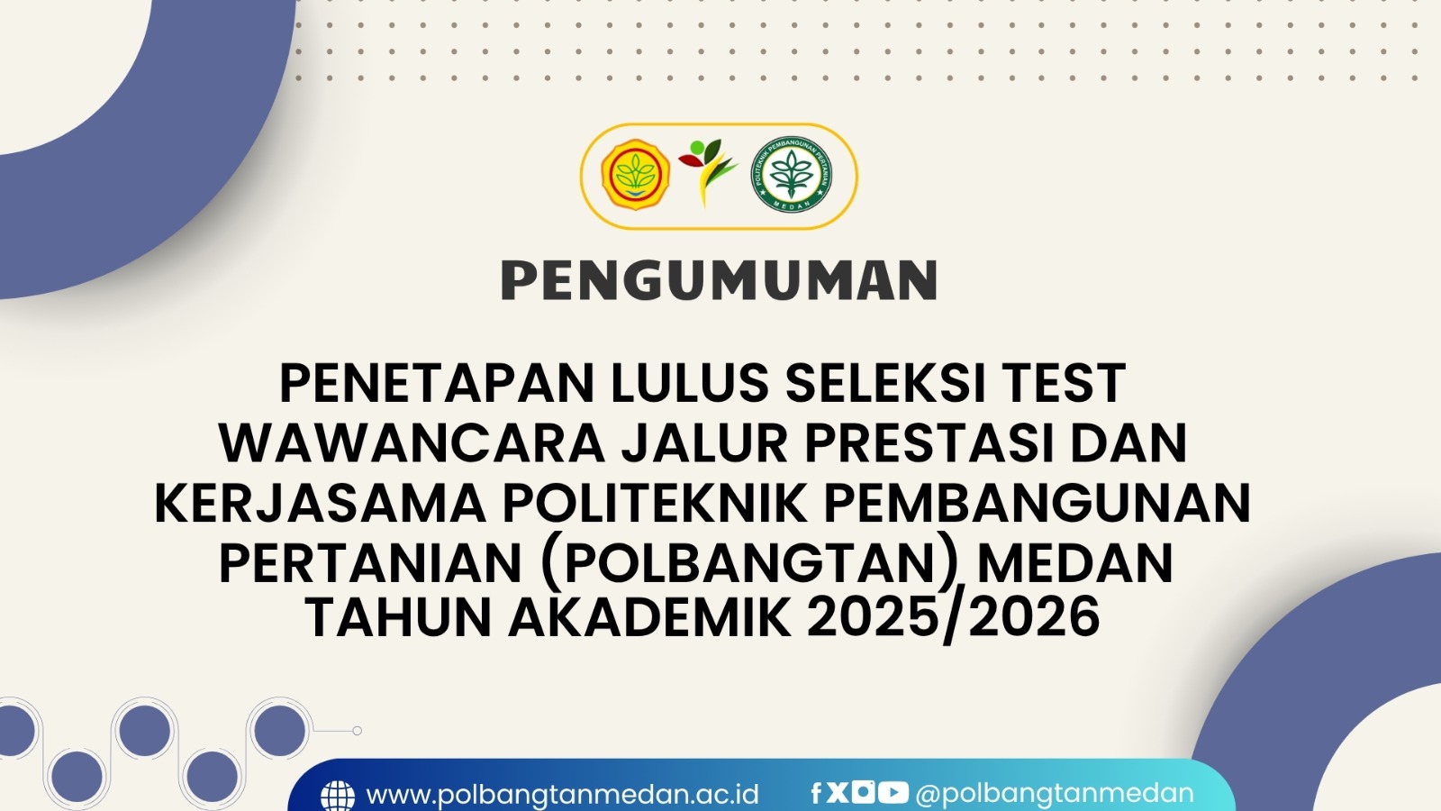 PENGUMUMAN PENETAPAN LULUS SELEKSI TEST WAWANCARA JALUR PRESTASI DAN KERJASAMA CALON MAHASISWA BARU POLITEKNIK PEMBANGUNAN PERTANIAN MEDAN TAHUN AKADEMIK 2025/2026