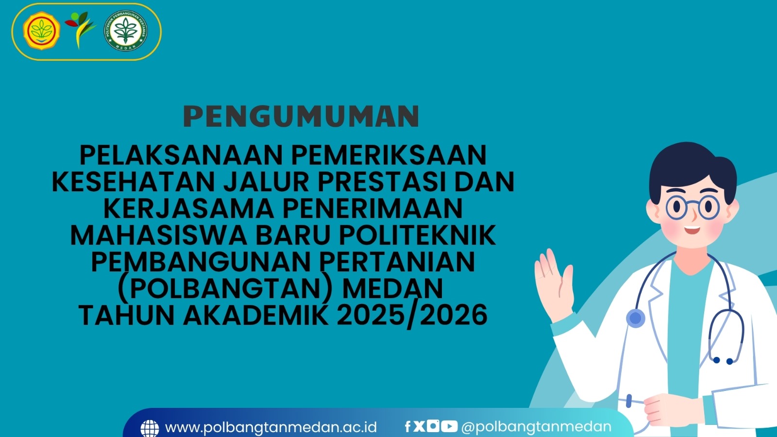 PENGUMUMAN PENETAPAN LULUS PEMERIKSAAN KESEHATAN PSIKOLOGI DAN FISIK JALUR PRESTASI DAN KERJASAMA CALON MAHASISWA BARU POLITEKNIK PEMBANGUNAN PERTANIAN MEDAN TAHUN AKADEMIK 2025/2026